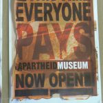 Everyone pays equally the same price at the Apartheid Museum.